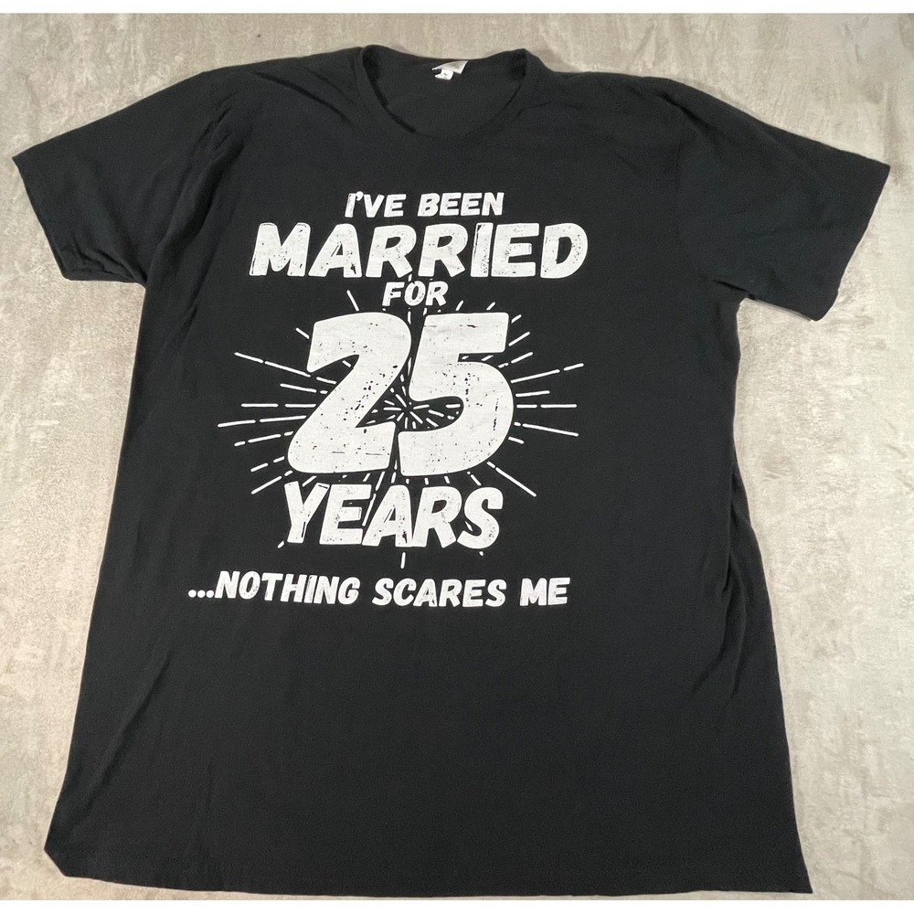 Graphic Tee Men XL Black 25 Years Married Nothing Scares Me Shirt